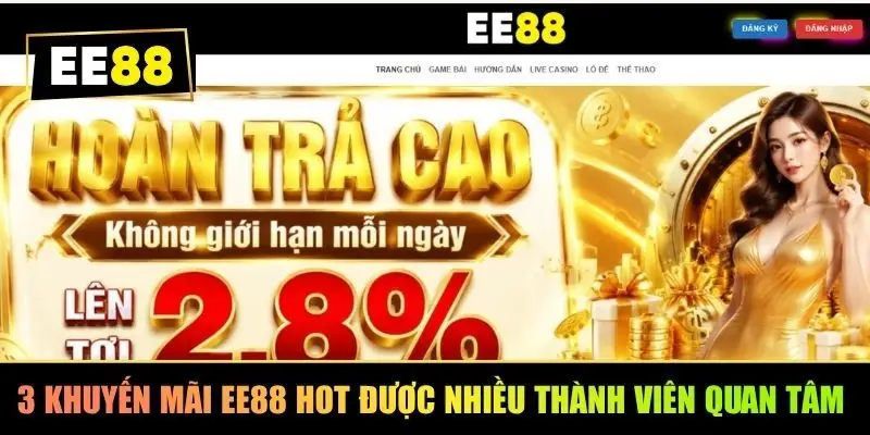 3 khuyến mãi EE88 hot được nhiều thành viên quan tâm