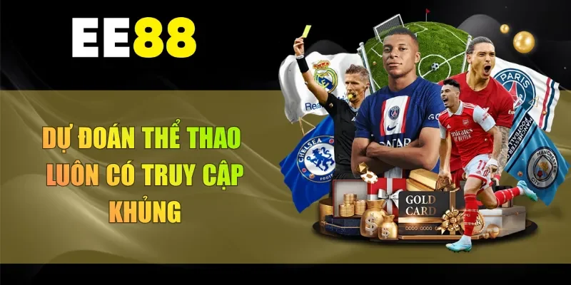 Dự đoán thể thao luôn có truy cập khủng