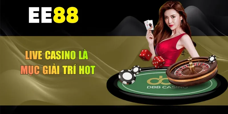Live casino là mục giải trí hotv