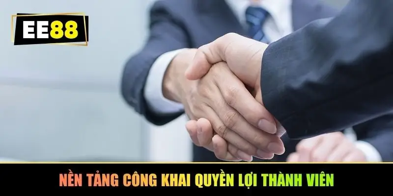 Nền tảng công khai quyền lợi thành viên